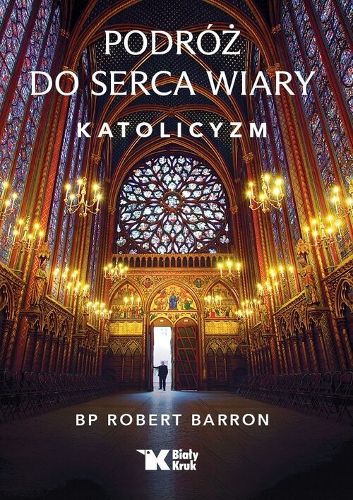 okładka Podróż do serca wiary. Katolicyzm książka | Robert Barron