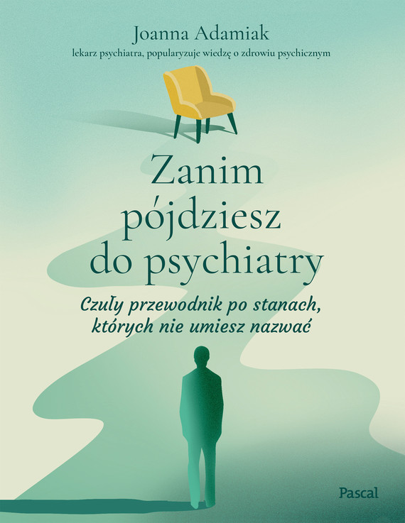okładka Zanim pójdziesz do psychiatry. Czuły przewodnik po stanach, których nie umiesz nazwać książka
