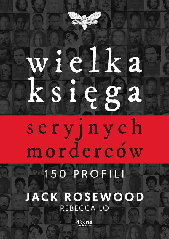 okładka Wielka księga seryjnych morderców. 150 profili ebook | epub, mobi | Rebecca Lo, Jack Rosewood