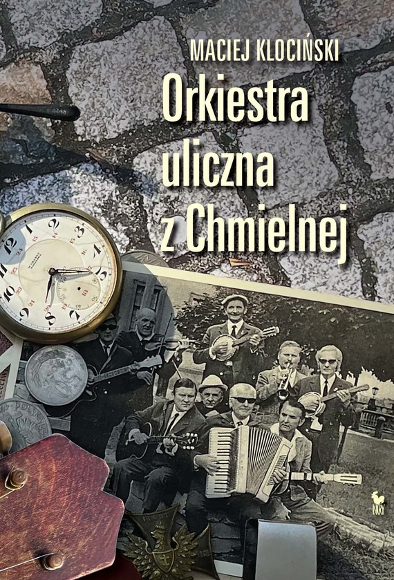 okładka Orkiestra uliczna z Chmielnej ebook | epub, mobi | Maciej Klociński