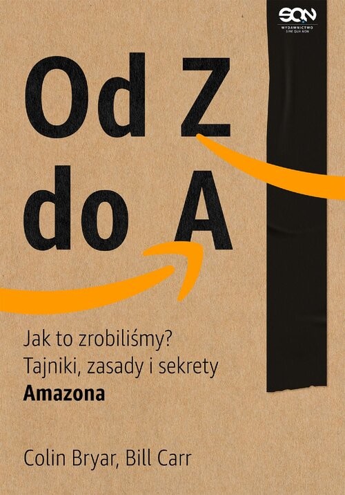 okładka Od Z do A. Jak to zrobiliśmy? Tajniki, zasady i sekrety Amazona książka | Colin Bryar