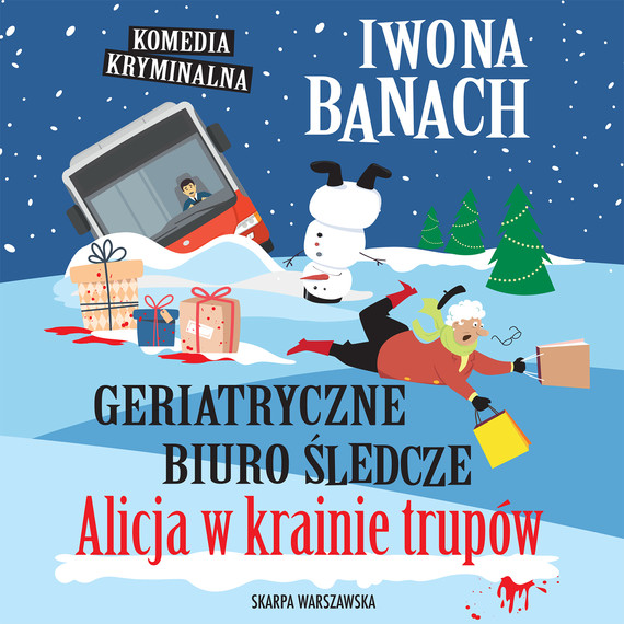 okładka Geriatryczne biuro śledcze. Alicja w krainie trupów audiobook | MP3 | Iwona Banach