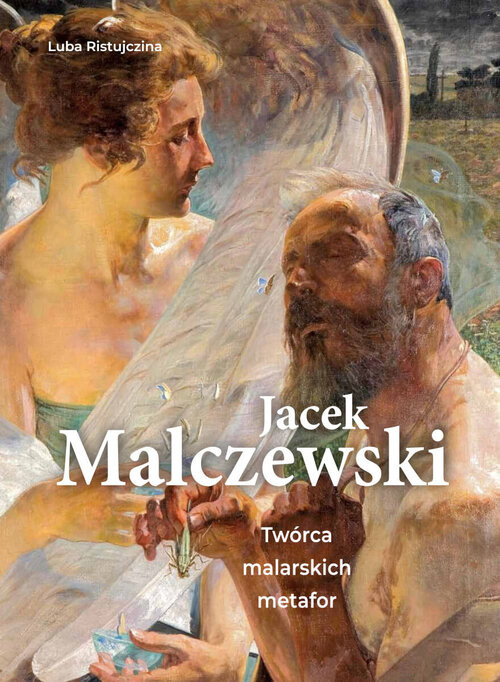 okładka Jacek Malczewski. Twórca malarskich metafor książka | Luba Ristujczina
