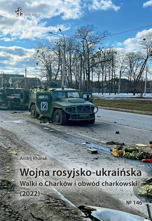 okładka Wojna rosyjsko-ukraińska. Walki o Charków i obwód charkowski (2022) książka