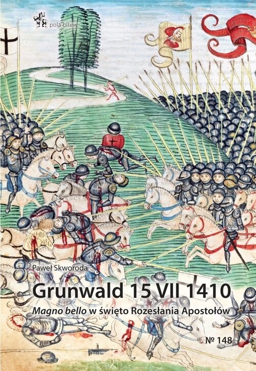 okładka Grunwald 15 VII 1410. Magno bello w święto Rozesłania Apostołów książka | Skworoda PawełSzymon