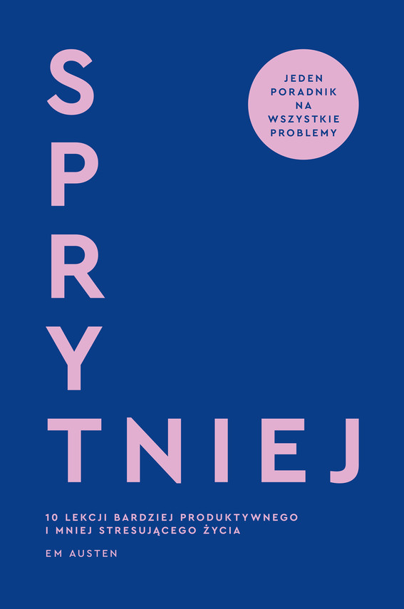 okładka Sprytniej. 10 lekcji bardziej produktywnego i mniej stresującego życia ebook | epub, mobi | Emily M. Austen