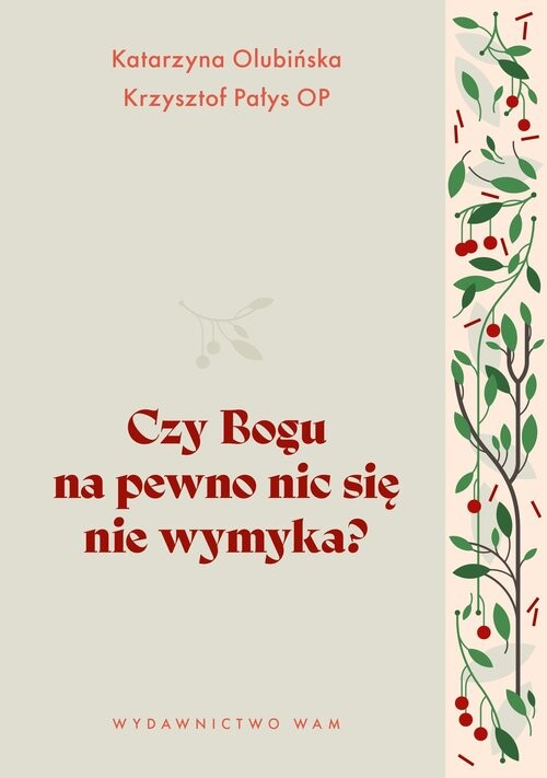 okładka Czy Bogu na pewno nic się nie wymyka? książka | Katarzyna Olubińska, Krzysztof Pałys