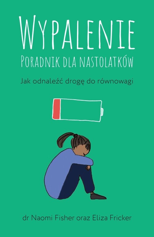 okładka Wypalenie Poradnik dla nastolatków. Jak odnaleźć drogę do równowagi książka