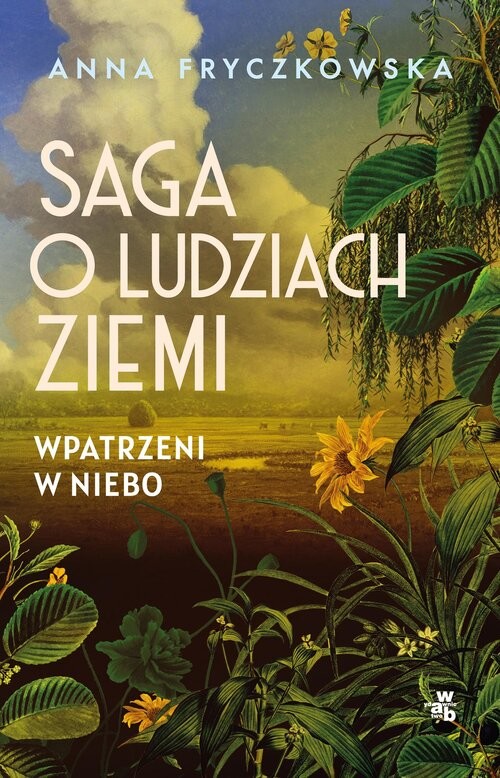 okładka Saga o ludziach ziemi T.1 Wpatrzeni w niebo wyd.2 książka | Anna Fryczkowska