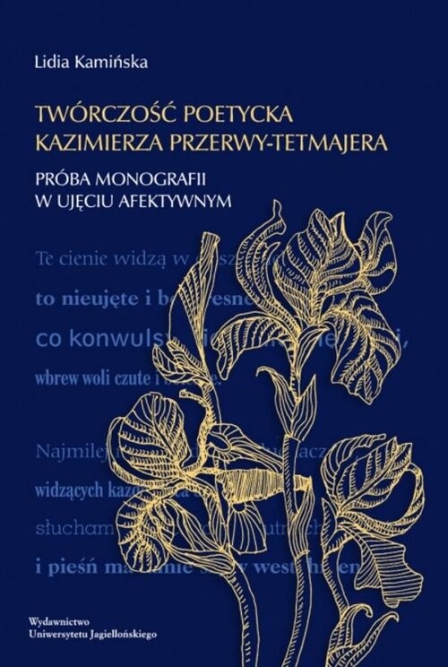 okładka Twórczość poetycka Kazimierza Przerwy-Tetmajera Próba monografii w ujęciu afektywnym książka