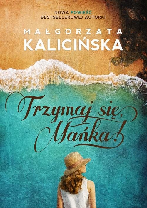 okładka Trzymaj się Mańka! książka | Małgorzata Kalicińska
