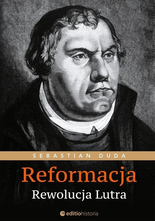 okładka Reformacja Rewolucja Lutra książka | Sebastian Duda