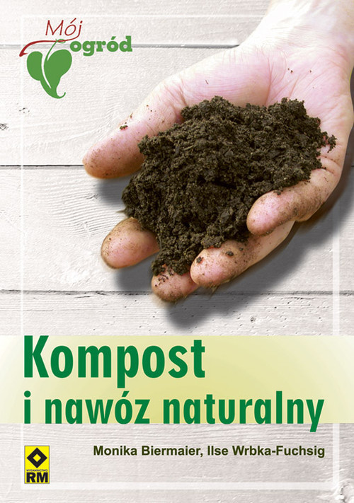 okładka Kompost i nawóz naturalny książka | Monika Biermaier, Ilse Wrbka-Fuchsig