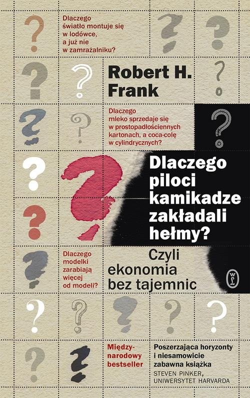 okładka Dlaczego piloci kamikadze zakładali hełmy? Czyli ekonomia bez tajemnic książka | Frank RobertH.