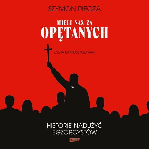 okładka Mieli nas za opętanych. Historie nadużyć egzorcystów audiobook | MP3 | Szymon Piegza
