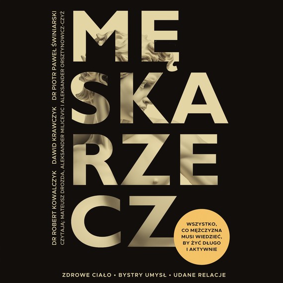 okładka Męska rzecz. Wszystko, co mężczyzna musi wiedzieć, by żyć długo i aktywnie audiobook | MP3 | Kowalczyk Robert, Krawczyk Dawid