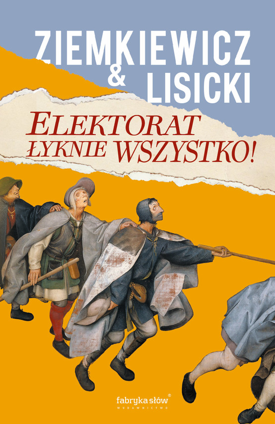 okładka Elektorat łyknie wszystko ebook | epub, mobi | Paweł Lisicki, Rafał A. Ziemkiewicz