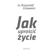 Jak uprościć życie