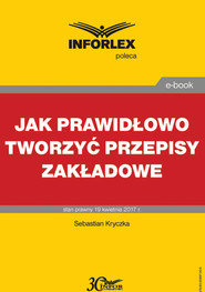 Jak prawidłowo tworzyć przepisy zakładowe