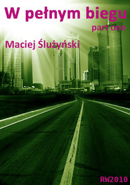 W pełnym biegu. Part one.