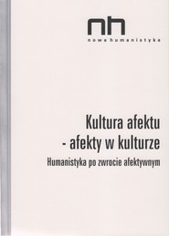 Kultura afektu. Humanistyka po zwrocie afektywnym