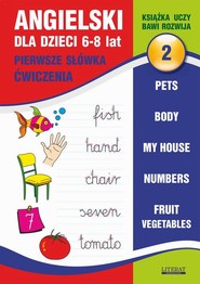 Angielski dla dzieci 2. Pierwsze słówka. Ćwiczenia. 6-8 lat.