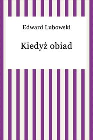 Kiedyż obiad?
