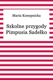 Szkolne przygody Pimpusia Sadełko
