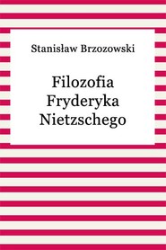 Filozofia Fryderyka Nietzschego