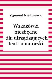 Wskazówki niezbędne dla urządzających teatr amatorski