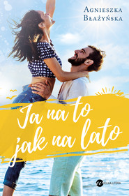 Ja na to jak na lato