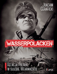 Wasserpolacken. Relacja Polaka w służbie Wehrmachtu