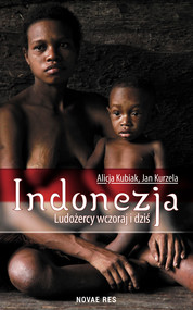 Indonezja. Ludożercy wczoraj i dziś