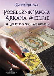 Podręcznik Tarota Arkana Wielkie. jak Głupiec zostaje Wędrowcem - PDF