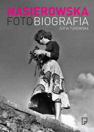 Fotobiografia. Zofia Nasierowska