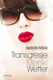 Transgresje Moniki Wetter