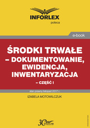 Środki trwałe – dokumentowanie, ewidencja i inwentaryzacja – część I