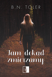 Tam, dokąd zmierzamy
