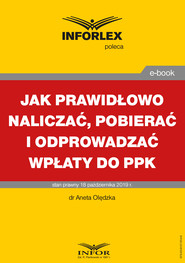 Jak prawidłowo naliczać, pobierać i odprowadzać wpłaty do PPK