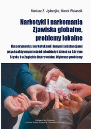 Narkotyki i narkomania. Zjawiska globalne, problemy lokalne