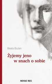 Żyjemy jeno w snach o sobie