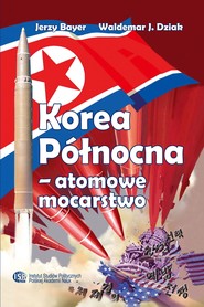 Korea Północna – atomowe mocarstwo