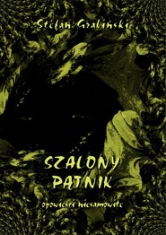 Szalony pątnik. Opowieści niesamowite