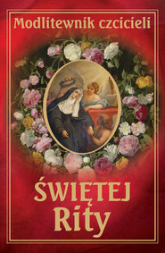 Modlitewnik czcicieli Świętej Rity