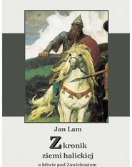 Z kronik ziemi halickiej. O bitwie pod Zawichostem śpiew historyczny