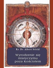 Wyrodzenie się mistycyzmu poza Kościołem