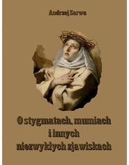 O stygmatach mumiach i innych niezwykłych zjawiskach