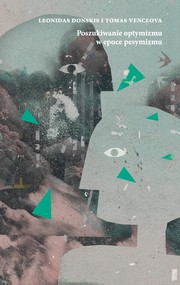 Poszukiwanie optymizmu w czasach pesymizmu. Europa Wschodnia - przeczucia i prognozy