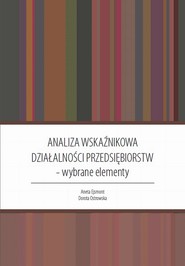 Analiza wskaźnikowa działalności przedsiębiorstw : wybrane elementy