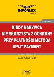 Kiedy nabywca nie skorzysta z ochrony przy płatności metodą split payment